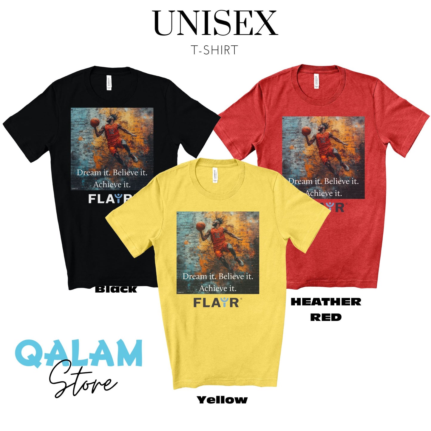 Dream it. Believe it. Achieve it. Original Art. Unisex Jersey Short Sleeve Tee.