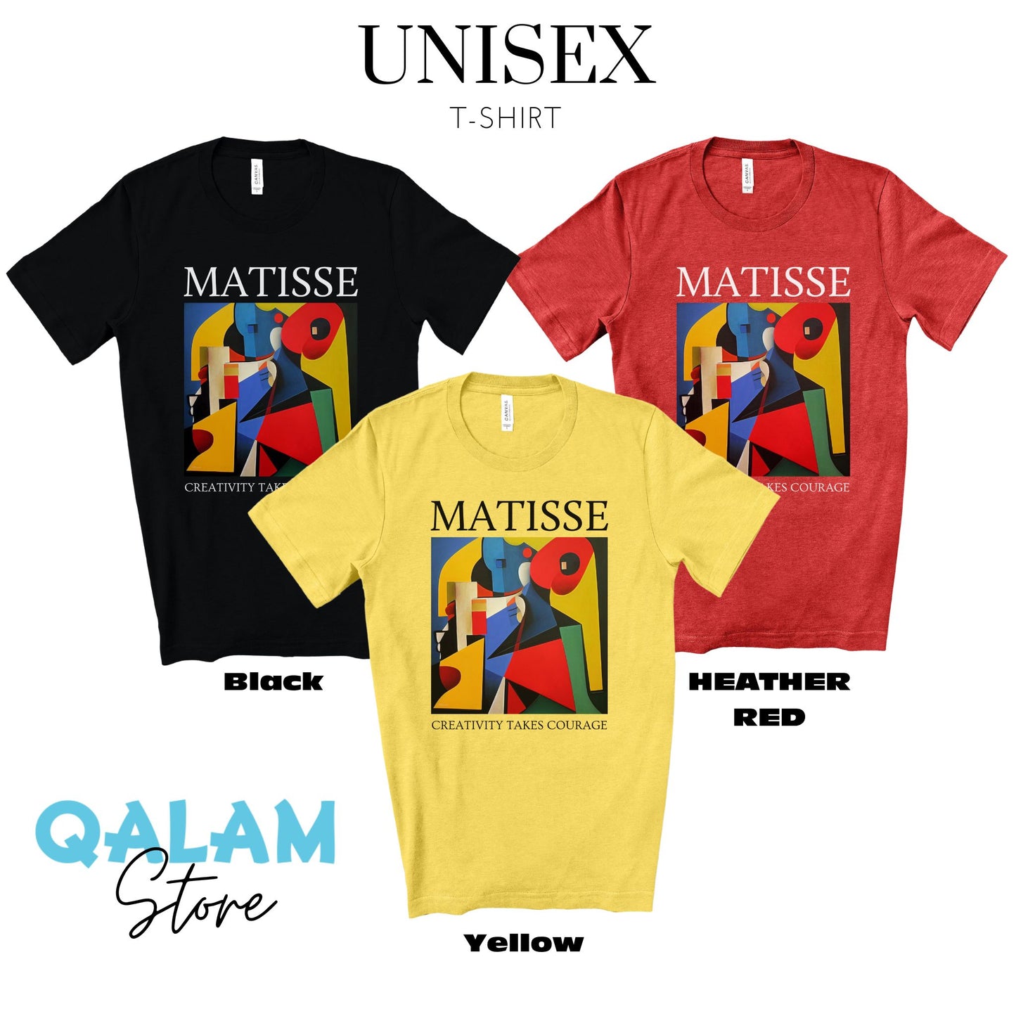 Creativity Takes Courage - Original Art Inspired By Matisse artwork. Unisex Jersey Short Sleeve Tee.