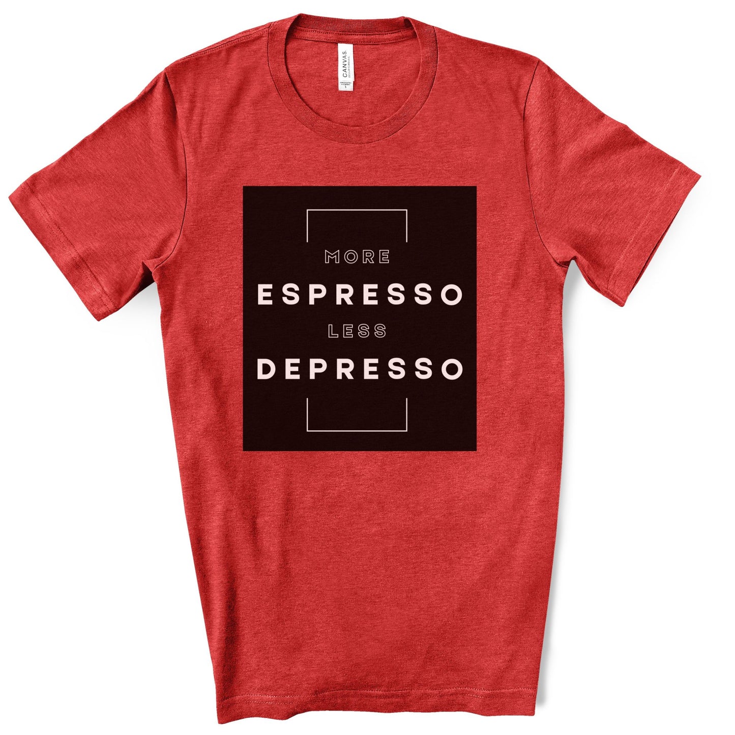 More Espresso Less Depresso. Unisex Jersey Short Sleeve Tee.