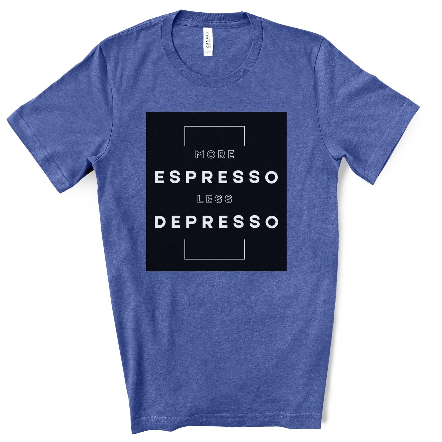 More Espresso Less Depresso. Unisex Jersey Short Sleeve Tee.