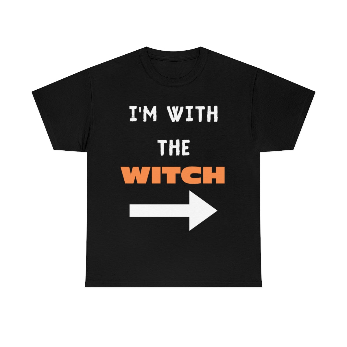 I'm With The Witch. Unisex Heavy Cotton Tee.