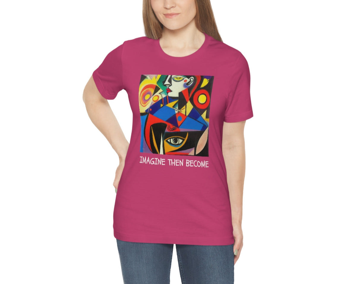 Imagine Then Become - Original Art. Unisex Jersey Short Sleeve Tee.
