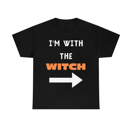 I'm With The Witch. Unisex Heavy Cotton Tee.