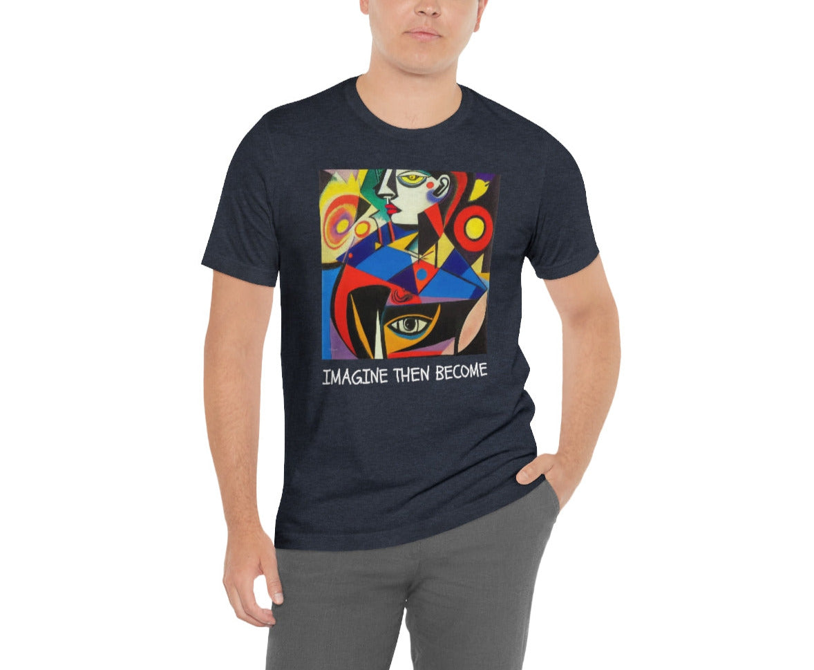 Imagine Then Become - Original Art. Unisex Jersey Short Sleeve Tee.