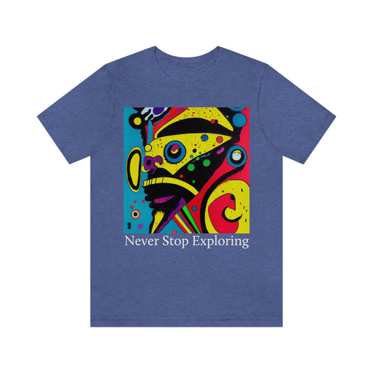 Never Stop Exploring. Original Art. Unisex Jersey Short Sleeve Tee.
